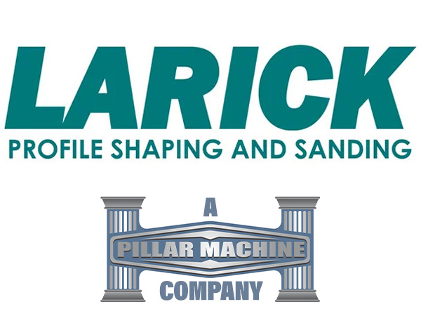 Larick Profile Shaping and Sanding A Pillar Machine Company